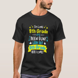 Kids So Long 8th Grade Graduation Here I Come 9th  T-Shirt