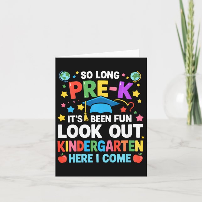 Kids So Long Pre-k Graduation Kindergarten Here I  Card (Front)