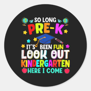 Kids So Long Pre-k Graduation Kindergarten Here I  Classic Round Sticker