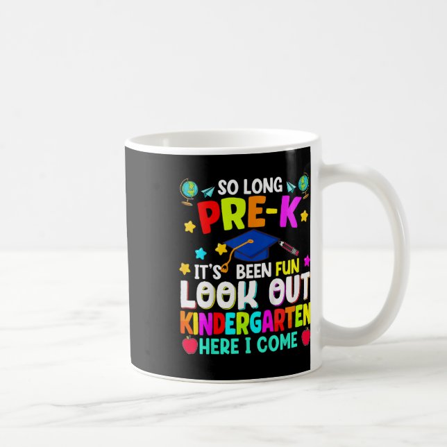Kids So Long Pre-k Graduation Kindergarten Here I  Coffee Mug (Right)