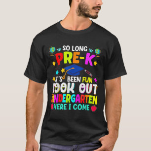 Kids So Long Pre-k Graduation Kindergarten Here I  T-Shirt