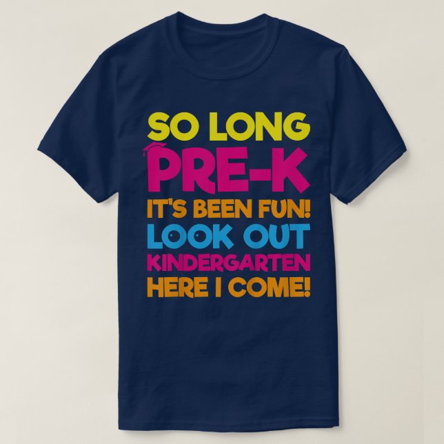 Kids So Long Pre-K It's Been Fun Kindergarten Firs T-Shirt (Design Front)