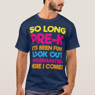 Kids So Long Pre-K It's Been Fun Kindergarten Firs T-Shirt
