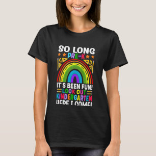 Kids So Long Pre K It's Been Fun Kindergarten  Pre T-Shirt