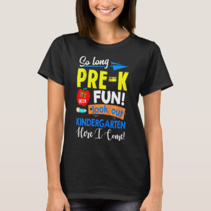 Kids So Long Pre K Kindergarten Here I Come Gradua T-Shirt