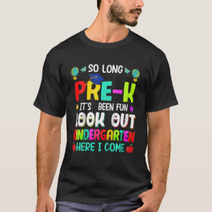 Kids So Long Pre K Kindergarten Here I Come Gradua T-Shirt