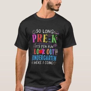 Kids So Long Pre-K Kindergarten Here I Come Gradua T-Shirt