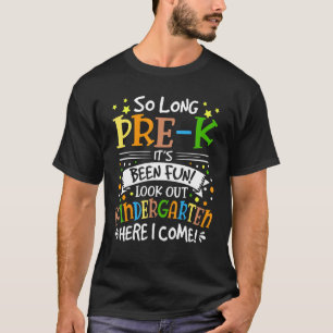 Kids So Long Pre K Kindergarten Here I Come Pre K  T-Shirt