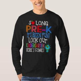 Kids So Long Pre K Kindergarten Here I Come Pre K T-Shirt