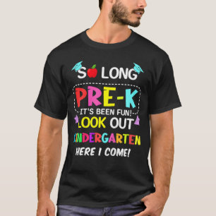 Kids So Long Pre K Kindergarten Here I Come Pre K T-Shirt