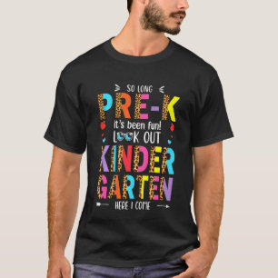 Kids So Long Pre-K Look Out Kindergarten Here I Co T-Shirt