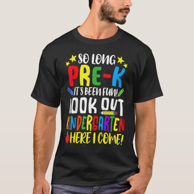 Kids So Long Pre-K Look Out Kindergarten Here I Co T-Shirt (Front)