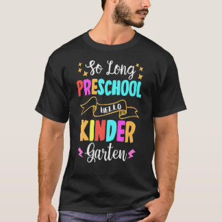 Kids So Long Preschool Hello Kindergarten  Teacher T-Shirt