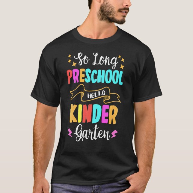 Kids So Long Preschool Hello Kindergarten  Teacher T-Shirt (Front)
