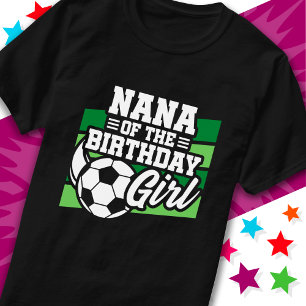 Kids Soccer Football Party Nana of Birthday Girl T-Shirt