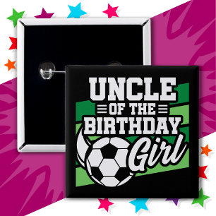 Kids Soccer Football Party Uncle of Birthday Girl 2 Inch Square Button