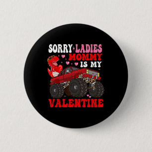 Kids Sorry Ladies Mommy Is My Valentine Day 2 Inch Round Button