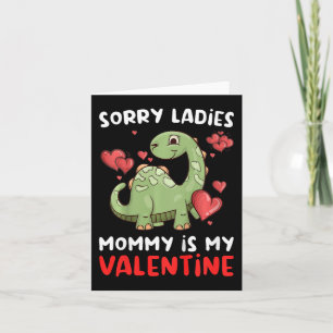 Kids Sorry Ladies Mommy Is My Valentine Day Cute D Card