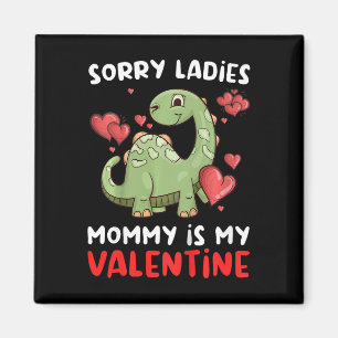 Kids Sorry Ladies Mommy Is My Valentine Day Cute D Magnet