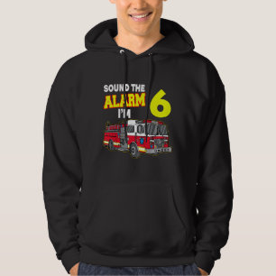 Kids Sound Alarm Im 6 Kids Fire Truck Firefighter Hoodie