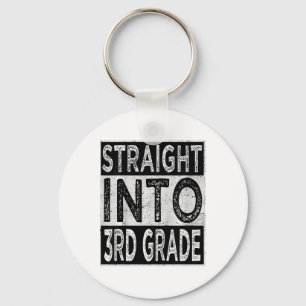 Kids Straight Into 3rd Grade Ck To School First Da Keychain