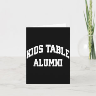 Kids Table Alumni Funny Thanksgiving Novelty Humor Card