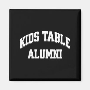 Kids Table Alumni Funny Thanksgiving Novelty Humor Magnet