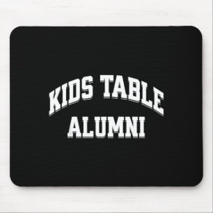 Kids Table Alumni Funny Thanksgiving Novelty Humor Mouse Pad