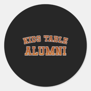 Kids Table Alumni Thanksgiving Fun Family Gatherin Classic Round Sticker