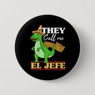 Kids They Call Me El Jefe Cinco De Mayo Dinosaurio 2 Inch Round Button