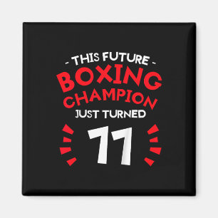 Kids This Future Boxing Champion Just Turned 11 11 Magnet