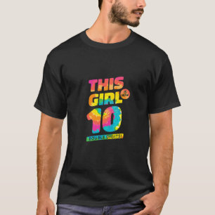 Kids This Girl Is 10  Tenth Birthday Double Digits T-Shirt