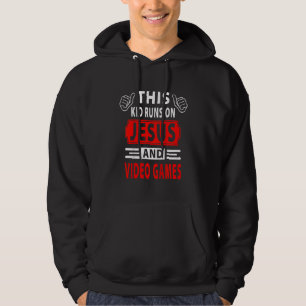 Kids This Kid Runs On Jesus And Video Games Christ Hoodie