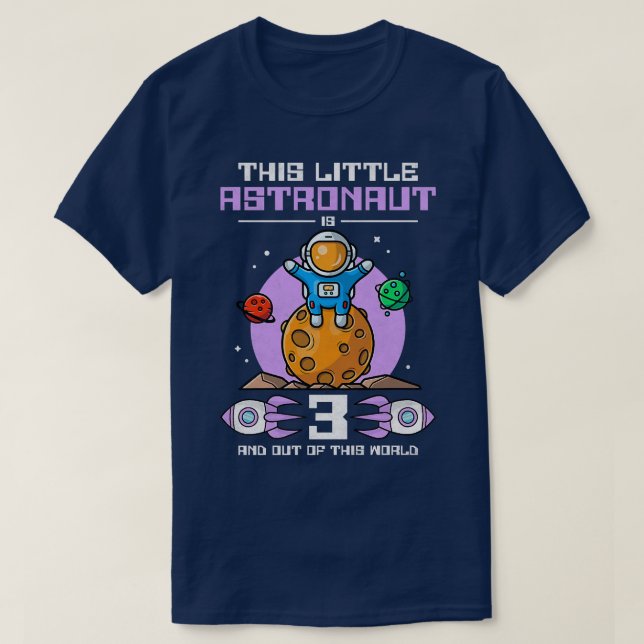 Kids This Little Astronaut Is 3 Years Old And Out  T-Shirt (Design Front)