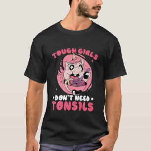 Kids Tough Girls Don't Need Tonsils Unicorn Recove T-Shirt