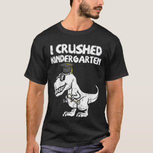 Kids Trex Dino I Crushed Kindergarten Last Day Gra T-Shirt