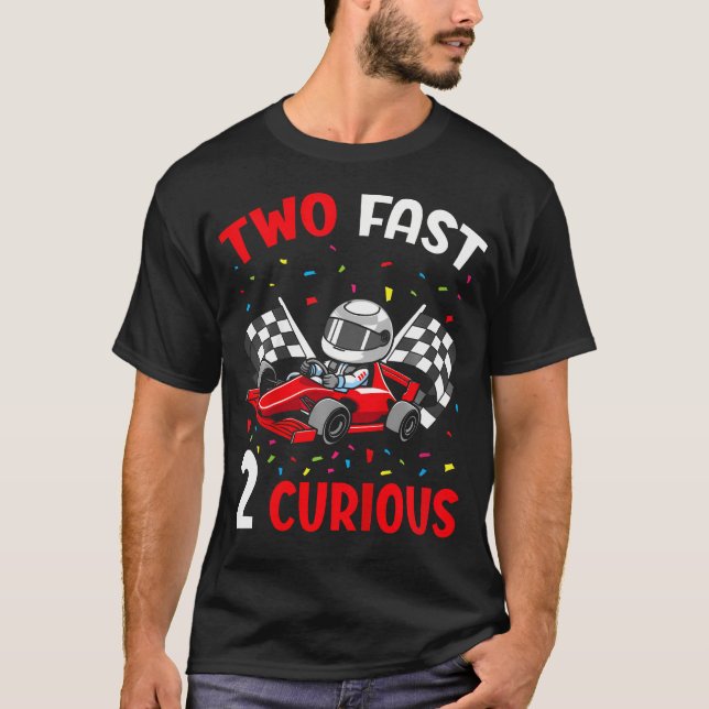 Kids Two Fast 2 Curious 2Nd Birthday Two Years Old T-Shirt (Front)