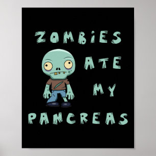 Kids Type 1 Diabetes Halloween - Zombies Ate Pancr Poster
