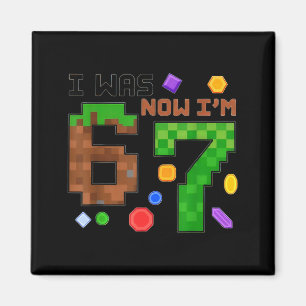 Kids was 6 7 Boy 6 7 Birthday Pixel Gamer Party Magnet