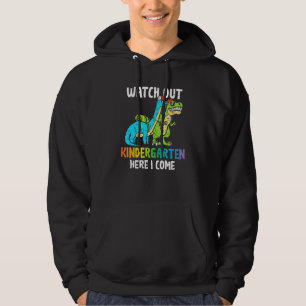 Kids Watch Out Kindergarten Here I Come Dinosaur B Hoodie