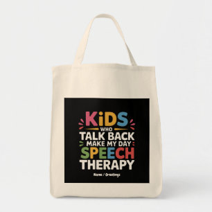 Kids Who Talk Back Make My Day Speech Therapy SL Tote Bag