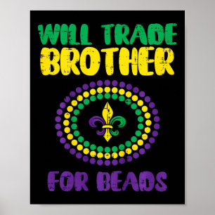 Kids Will Trade Brother For Beads Funny Mardi Gras Poster