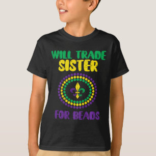 Kids Will Trade Sister For Beads Funny Mardi Gras T-Shirt