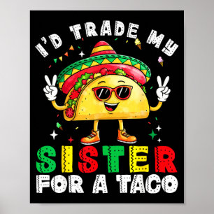 Kids will trade sister for tacos toddler boys poster