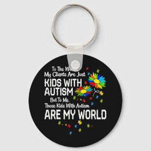 Kids With Autism Are My World BCBA RBT ABA Therapi Keychain