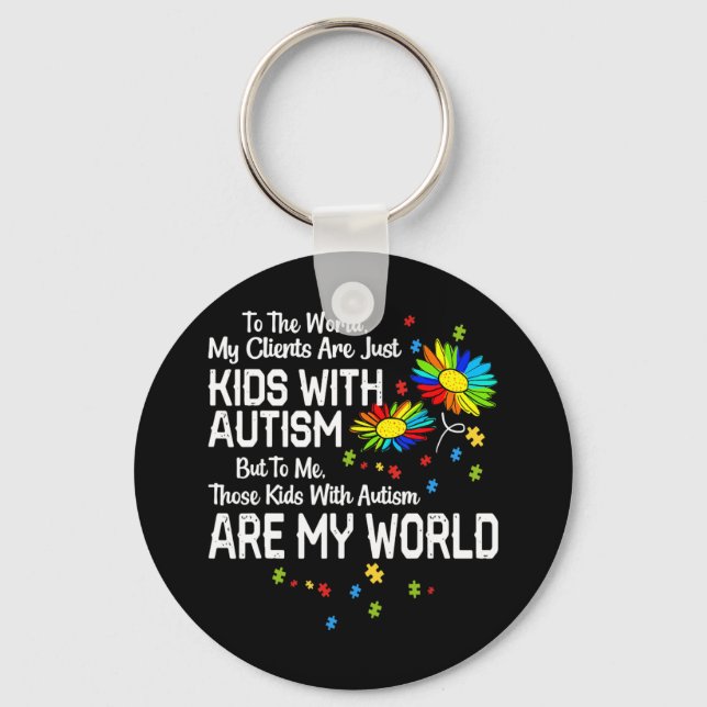 Kids With Autism Are My World BCBA RBT ABA Therapi Keychain (Front)
