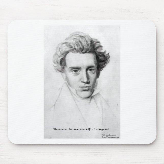 Kierkegaard "Love Yourself" Love Quote Gifts Etc Mouse Pad (Front)