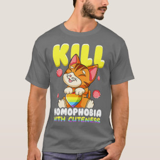 Kill Homophobia with Cuteness Equality  T-Shirt