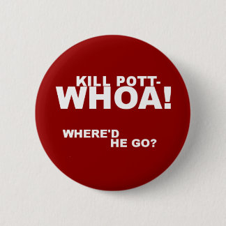 Kill Potter! 2 Inch Round Button