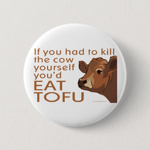 Kill the Cow - Vegan, Vegetarian 2 Inch Round Button